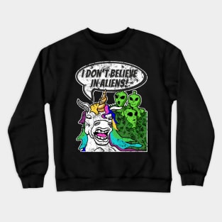 Funny Cute Unicorn Don't Believe In Green Aliens - Grunge look Crewneck Sweatshirt